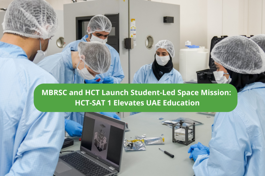 MBRSC and HCT Launch Student-Led Space Mission: HCT-SAT 1 Elevates UAE Education