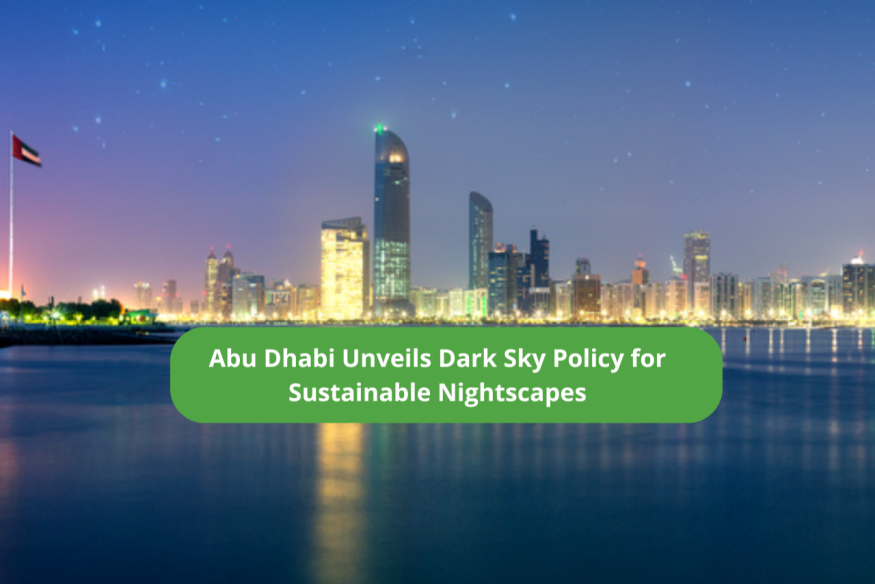 Abu Dhabi Unveils Dark Sky Policy for Sustainable Nightscapes